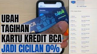 CARA MENGUBAH TAGIHAN KARTU KREDIT BCA MENJADI 0 % ATAU SAMPAI 36 BULAN