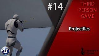 Unreal Engine 4 - Complete Third Person Game Tutorial #14 | Projectiles