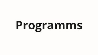 How to pronounce Programms