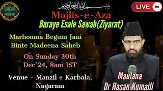 #Live: Majlis-e-Aza(Ziyarat) | Marhooma Begum Jani | Nagaram | Maulana Dr Hasan Kumaili