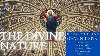 The Divine Nature - Ryan Mullins & Gaven Kerr (Christian Theology Series)