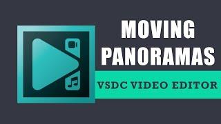 How to turn still images into moving panoramas in VSDC Free Video Editor?