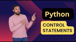 Full Python Live Course For Beginners  Session 4 , Learn Python for FREEControl Statement, Python