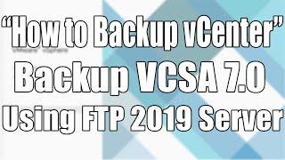 vCenter backup using FTP 2019 Server VCSA 7.0