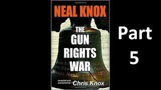 Dodd Fact / Fiction pt1 - Gun Rights War - part 5  - Reading  2A Audio Book