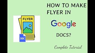 How to Make Flyer in Google Docs?