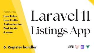 Laravel 11, Inertia JS, Vue JS Listing App: #6 User Register Handler