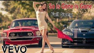 SO IS GONE IS GONE English full  SONG SO IS GONE IS GONE TIK TOK REMIX FULL MUSIC