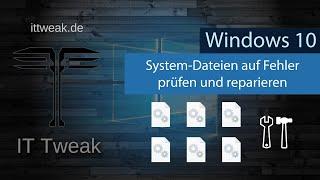 Windows 10 - Systemdateien auf Fehler prüfen und reparieren