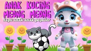 ANAK KUCING MEONG MEONG - KELUARGA KUCING - LAGU ANAK ANAK POPULER - LAGU BALITA TERBAIK