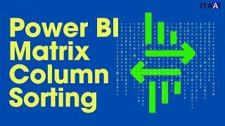 Power BI Matrix Column Sorting #powerbi