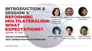 INTRODUCTION & SESSION 1: REFORMING MULTILATERALISM: WHAT EXPECTATIONS?