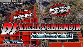 DJ AMELIA X BAMBIMBUM ||Jingle Andalan PROTONS Audio Jember 2021