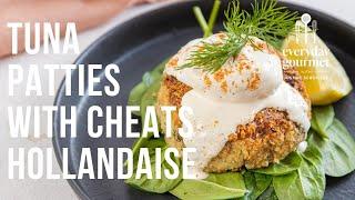 Tuna Patties with Cheats Hollandaise | EG13 Ep50