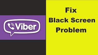 How to Fix Viber Messenger App Black Screen Error Problem in Android & Ios 100% Solution