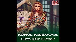 Konul Kerimova - Dunya Bizim Dunyadir 2023