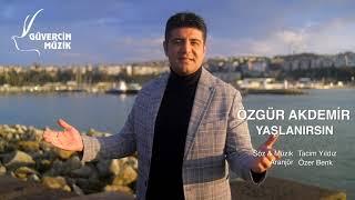 Özgür Akdemir - Yaşlanırsın