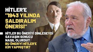 Hitler'e "1943 Yılında Saldıralım Önerisi" Hitler Bu Öneriyi Dinleseydi Savaşın Sonucu Nasıl Olurdu?