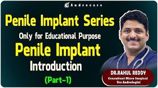 Penile implant introduction Part-1 | DR Rahul Reddy | Androcare Andrology Clinic