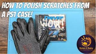 How to polish scratches from a PS1 case!
