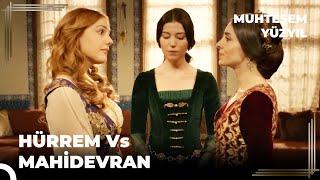 Hürrem ve Mahidevran Kavgaları | Muhteşem Yüzyıl