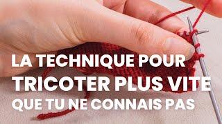 Tricote à l'envers en un clin d'œil : 2 astuces pour gagner en vitesse !