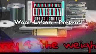 Wooh La'ton - Pretend