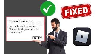 How to Fix Roblox Unable to contact server.Please check your internet connection!