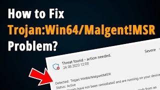 How to Remove Trojan:Win64/Malgent!MSR? [ Easy Tutorial ]
