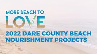 More Beach to Love - Highlighting 2022 Dare County Beach Nourishment Projects