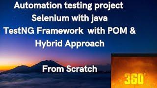 Automation Testing real-time project |Selenium with java | TestNG Framework  with POM & Hybrid