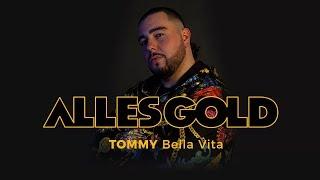 Tommy - Bella Vita [Alles Gold Session]