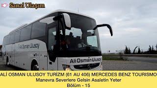 ALİ OSMAN ULUSOY TURİZM 61 AU 406 MERCEDES BENZ TOURISMO ASALETİN YETER / Bölüm - 15