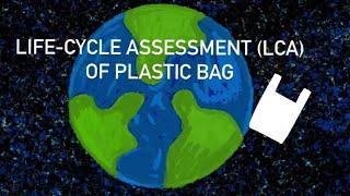 Life-Cycle Assessment (LCA) of Plastic Bag | 0201210 MAT MGT GREEN  2022