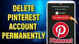 Delete Pinterest Account Permanently 2022 | Close Pinterest Account | Pinterest.com