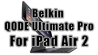 Belkin QODE Ultimate Pro for iPad Air 2 - Keyboard Review