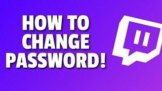 How To Change Password on Twitch