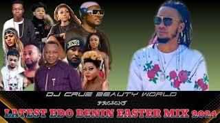 LATEST BENIN EDO EASTER MIX  2024 FT DJ CRUZ, OLETIN, DON CLIFF, UPDATING, PFACE, EDDY MEGA