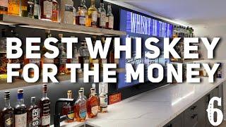 The Best Whiskey For Your Money! Top 6 Value Whiskies.