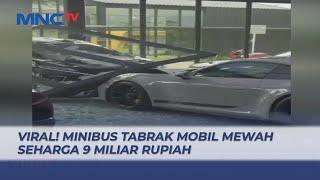 VIRAL! Minibus Tabrak Mobil Mewah Seharga 9 Miliar Rupiah di Showroom, Tangerang - LIS 15/03