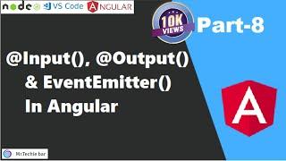 Component interaction | @Input() @Output() decorator & Event Emitter() in Angular (Part - 8)