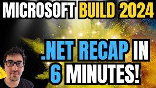 Microsoft Build 2024 - .NET Recap in 6 minutes!