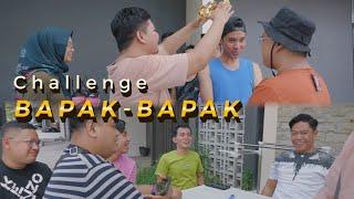 CHALLENGE BAPAK - BAPAK