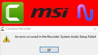 [Camtasia Recorder] An error occured in the Recorder: System Audio Setup Failed