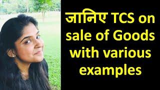 TCS on sale of Goods with various examples