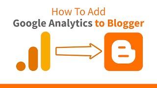 How To Add Google Analytics to Blogger Blog