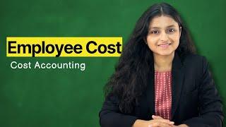 Employee Cost | One Shot | Cost Accounting | Jun/Dec 24 | Palak Sharma