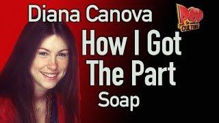 Soap's Diana Canova reveals  How I Got The Part