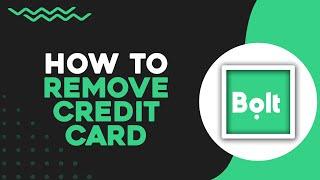 How To Remove Credit Card From Bolt (Quick Tutorial)