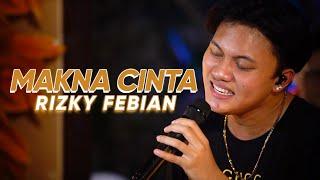 RIZKY FEBIAN - MAKNA CINTA #RANSMUSIC